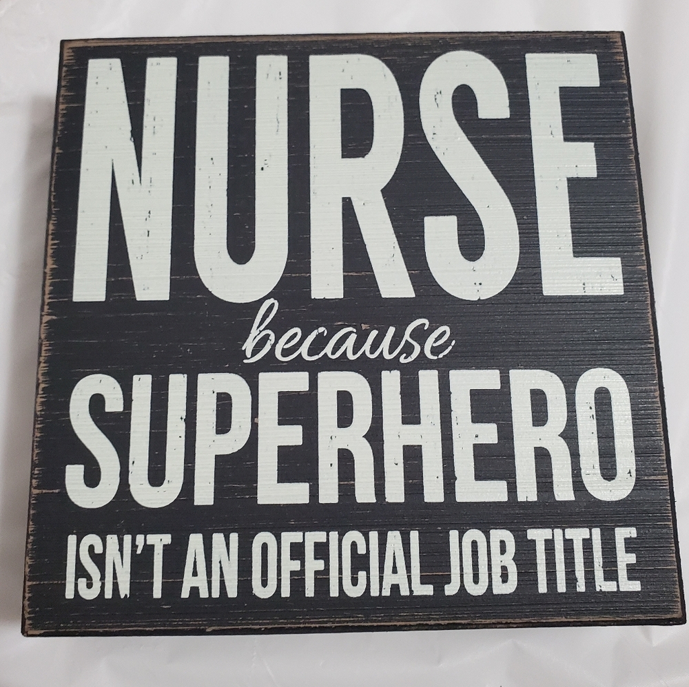 Nurse Because Superhero Isn't An Official Job Title, Wooden Sign